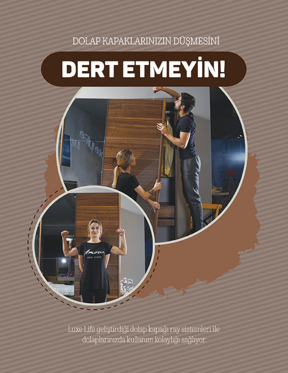 Mobilya sektöründe yaptığı çözümleri anlatan Luxe Life “Dert Etmeyin Projesi” Görsel Tasarımları
