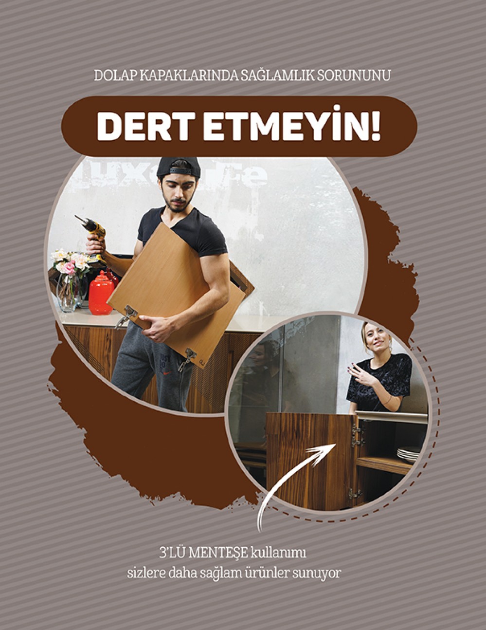 Mobilya sektöründe yaptığı çözümleri anlatan Luxe Life “Dert Etmeyin Projesi” Görsel Tasarımları